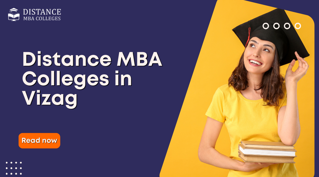 Distance MBA Colleges in Vizag: Your Guide to Top Programs