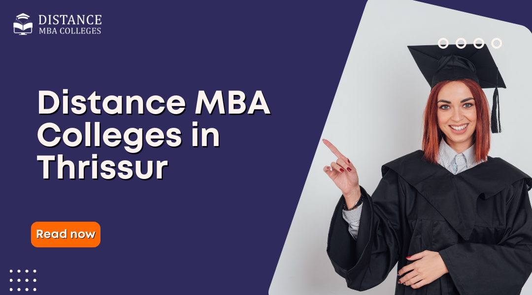 Top Distance MBA Colleges in Thrissur 2025: Fees, Admission, Courses, Placements